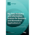 Big Data Analytics and Information Science for Business and Biomedical Applications II