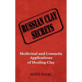 Russian Clay Secrets: Medicinal and Cosmetic Applications of Healing Clay