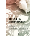 Black Rootedness: 54 Poets from Africa to America