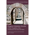Evagrius's Kephalaia Gnostika: A New Translation of the Unreformed Text from the Syriac