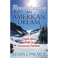 Reawakening an American Dream: Creating Your Path to Financial Freedom