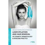 Laser Epilation and Hair Removal in Cosmetic Dermatology & Skincare Practice - Hardcover