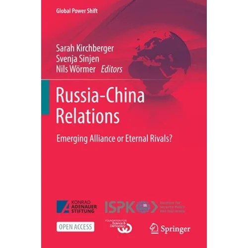 Russia-China Relations: Emerging Alliance or Eternal Rivals?