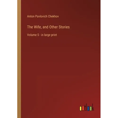 The Wife, and Other Stories: Volume 5 - in large print