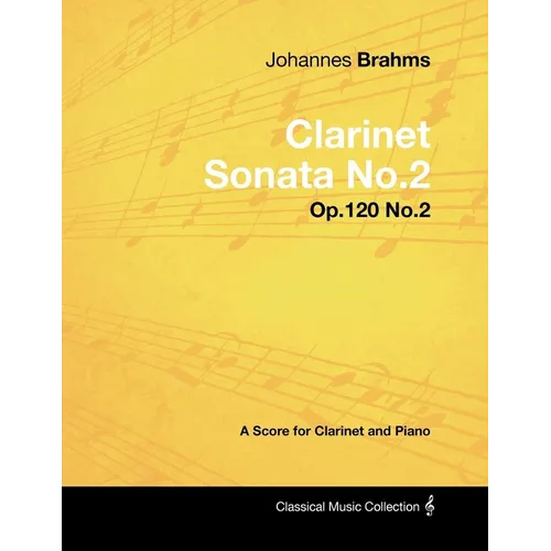 Johannes Brahms - Clarinet Sonata No.2 - Op.120 No.2 - A Score for Clarinet and Piano