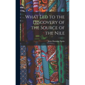 What Led to the Discovery of the Source of the Nile