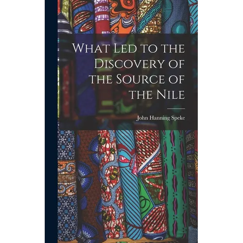 What Led to the Discovery of the Source of the Nile