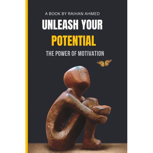 Unleash Your Potential: The Power of Motivation