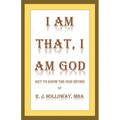 I Am That, I Am God: Get to Know the God Within