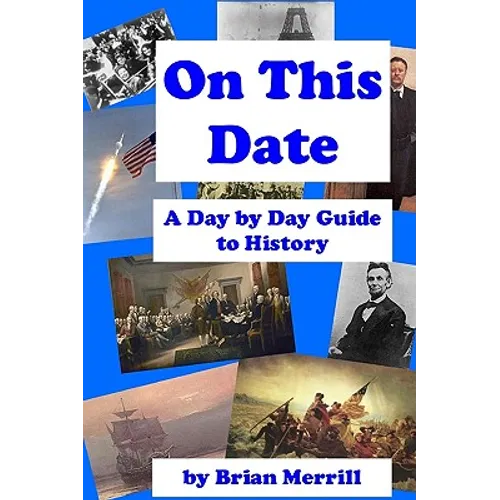 On This Date: A Day By Day Guide To History