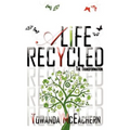 A Life Recycled: The Transformation