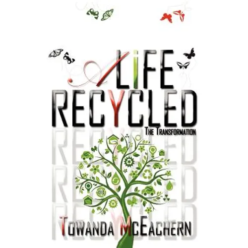 A Life Recycled: The Transformation