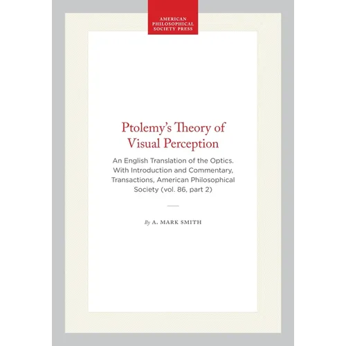 Ptolemy's Theory of Visual Perception: An English Translation of the Optics. with Introduction and Commentary, Transactions, American Philosophical So