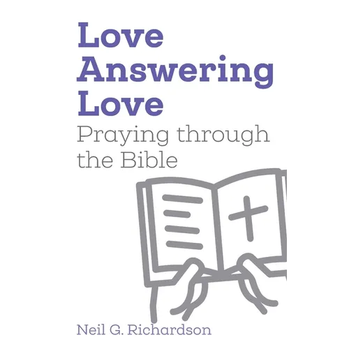 Love Answering Love: Praying through the Bible