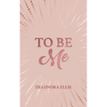 To Be Me