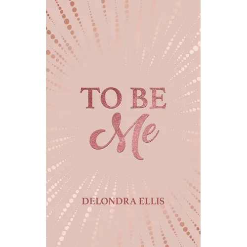 To Be Me
