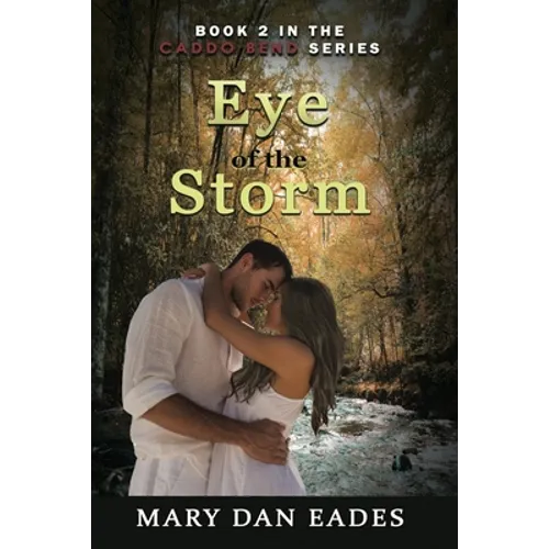 Eye of the Storm: Book 2 in the Caddo Bend Series