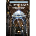 Faith Understood: An Ordinary Man's Journey to the Presence of God