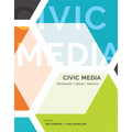Civic Media: Technology, Design, Practice
