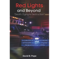 Red Lights and Beyond: Death, Dying, and Destruction