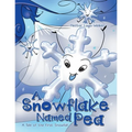 A Snowflake Named Pea: A Tale of the First Snowfall