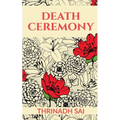 Death Ceremony: The Journey from Birth to Death