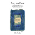 Body and Soul: Toward a Radical Intersubjectivity in Psychotherapy