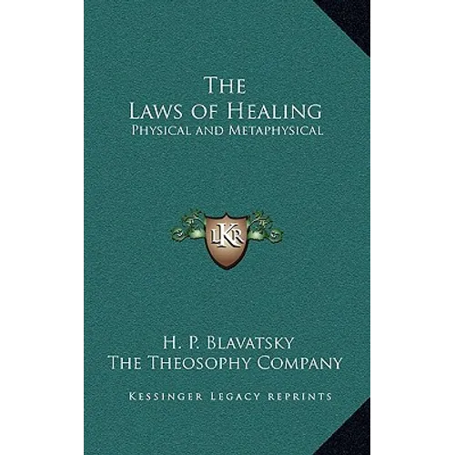 The Laws of Healing: Physical and Metaphysical