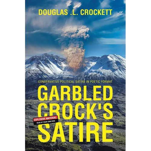 Garbled Crock's Satire: Conservative Political Satire in Poetic Format