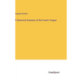 A Historical Grammar of the French Tongue