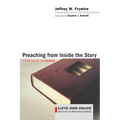 Preaching from Inside the Story: A Fresh Journey Into Narrative