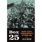 Box 25: Archival Secrets, Caribbean Workers, and the Panama Canal - Paperback