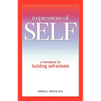 Impressions of Self: A Framework for Building Self-Esteem - Paperback