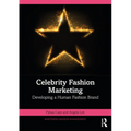Celebrity Fashion Marketing: Developing a Human Fashion Brand
