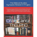 The Biblical Studies Synopsis Research Project: A Synopsis Study of All 66 Canonical Books of the Holy Bible, 28 Biblical Expository Sermon Outlines,