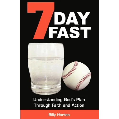 7 Day Fast: Understanding God's Plan Through Faith and Action