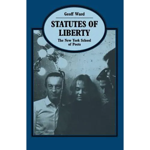 Statutes of Liberty: The New York School of Poets