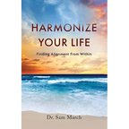 Harmonize Your Life: Finding Alignment From Within