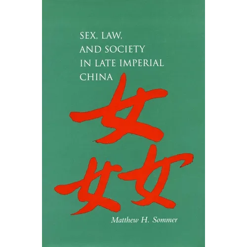 Sex, Law, and Society in Late Imperial China