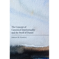 The Concept of Canonical Intertextuality and the Book of Daniel