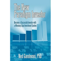 The New Paradigm Investor: Become a Successful Investor with a Winning-Edge Investment System