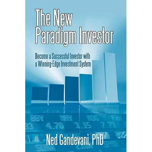 The New Paradigm Investor: Become a Successful Investor with a Winning-Edge Investment System