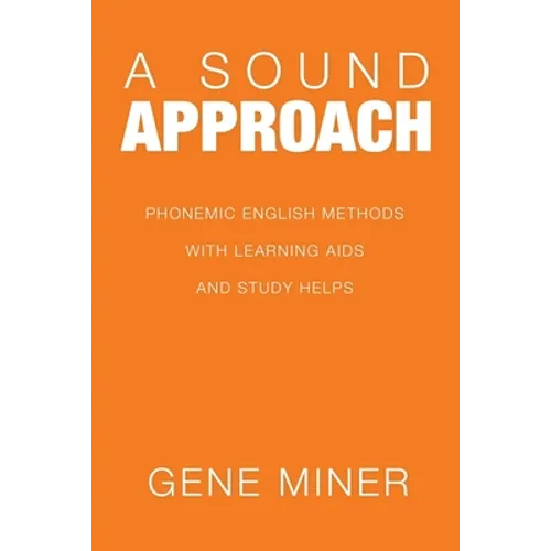A Sound Approach: Phonemic English Methods with Learning Aids and Study Helps