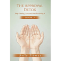 The Approval Detox: Stop Earning Love and Start Receiving It