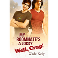 My Roommate's a Jock? Well, Crap!
