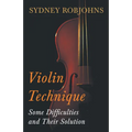 Violin Technique - Some Difficulties and Their Solution