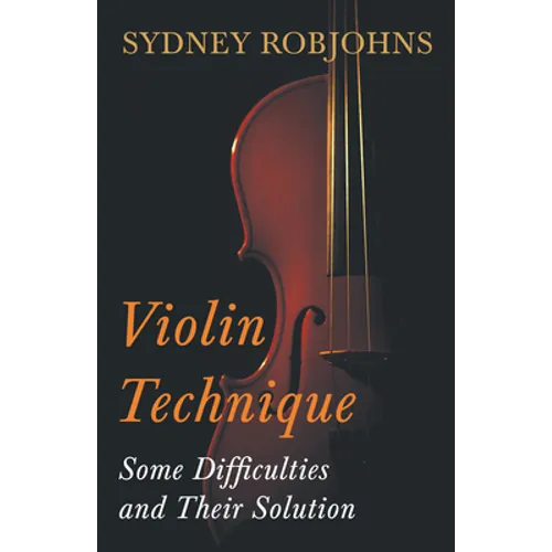 Violin Technique - Some Difficulties and Their Solution