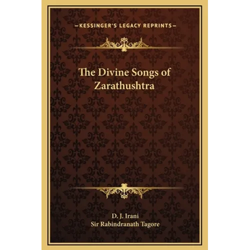 The Divine Songs of Zarathushtra