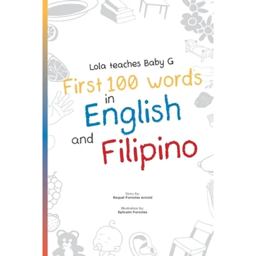 Lola Teaches Baby G: First 100 Words in English and Filipino