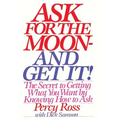 Ask for the Moon and Get It